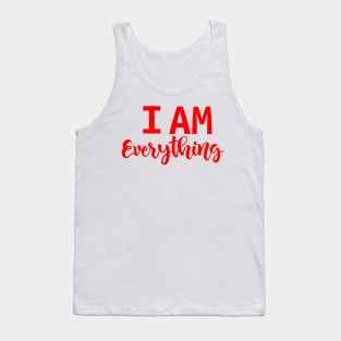 I am everything - Valentine day gift Tank Top